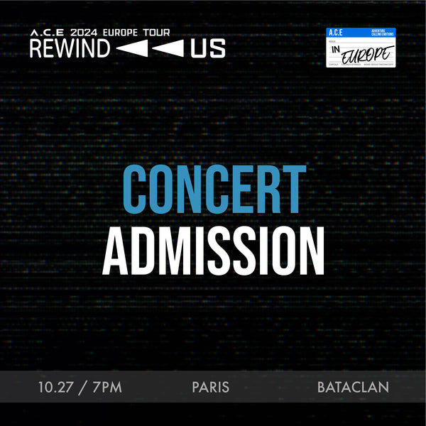 ACE - PARIS - CONCERT ADMISSION