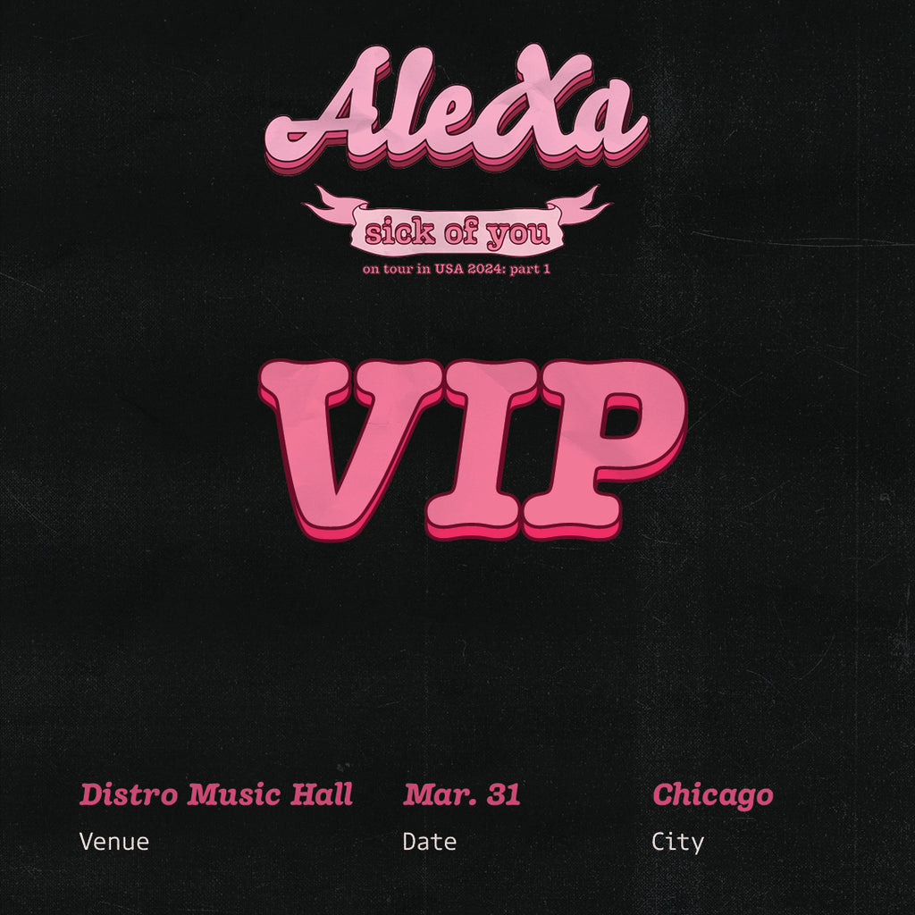 ALEXA - CHICAGO - VIP ADMISSION – Kpop Tickets