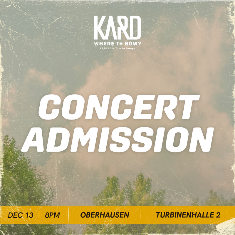 KARD - OBERHAUSEN - CONCERT ADMISSION