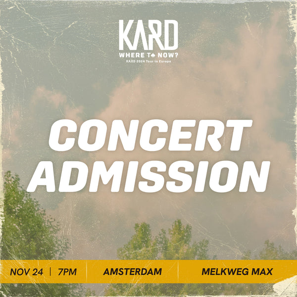 KARD - AMSTERDAM - CONCERT ADMISSION