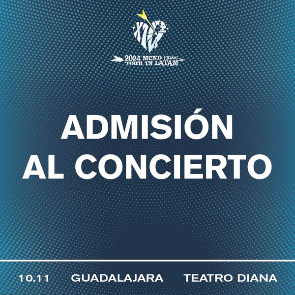 MCND - GUADALAJARA - CONCERT ADMISSION