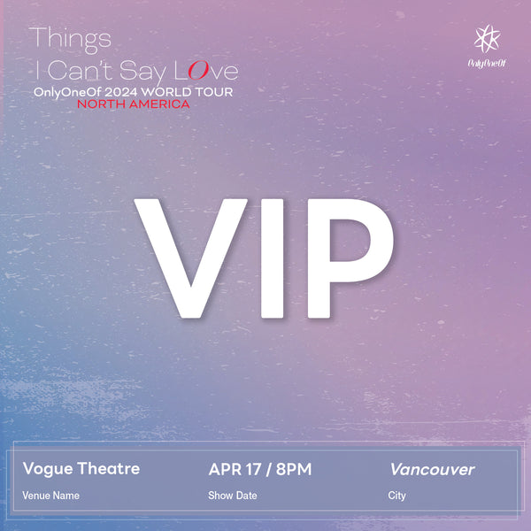 ONLYONEOF - VANCOUVER - VIP ADMISSION – Kpop Tickets