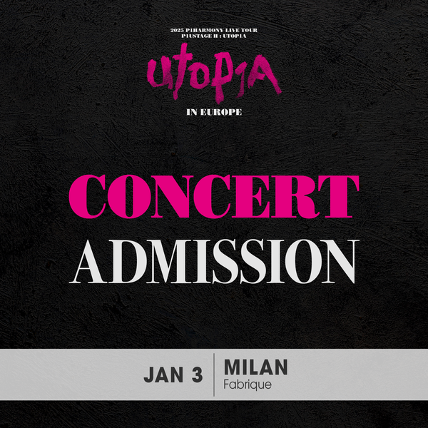 P1HARMONY - MILAN - CONCERT ADMISSION